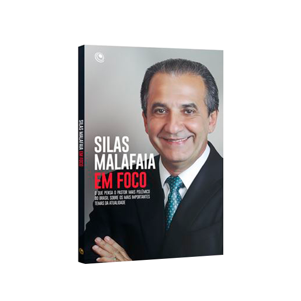 Silas Malafaia em Foco: o que Pensa o Pastor Mais Polêmico do Brasil Sobre os Mais Importantes Temas da Atualidade